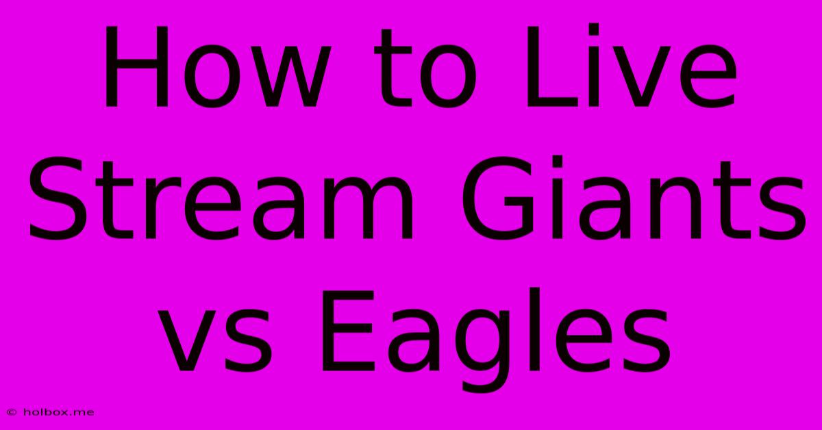 How To Live Stream Giants Vs Eagles