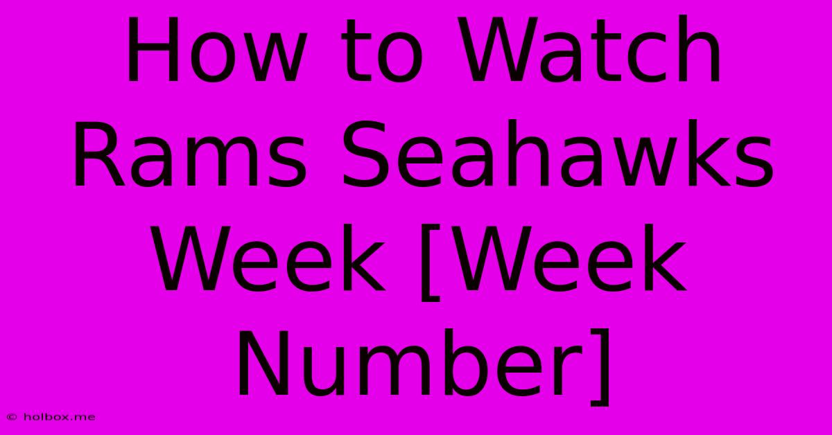 How To Watch Rams Seahawks Week [Week Number]