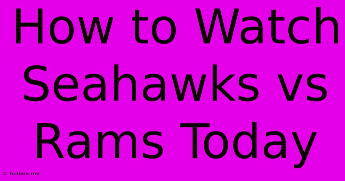 How To Watch Seahawks Vs Rams Today