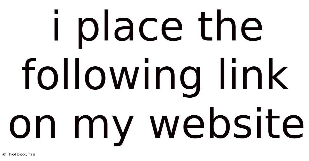 I Place The Following Link On My Website