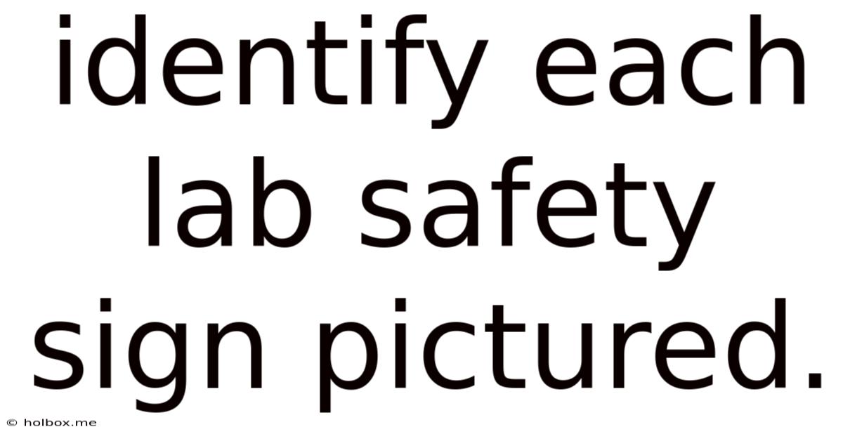 Identify Each Lab Safety Sign Pictured.