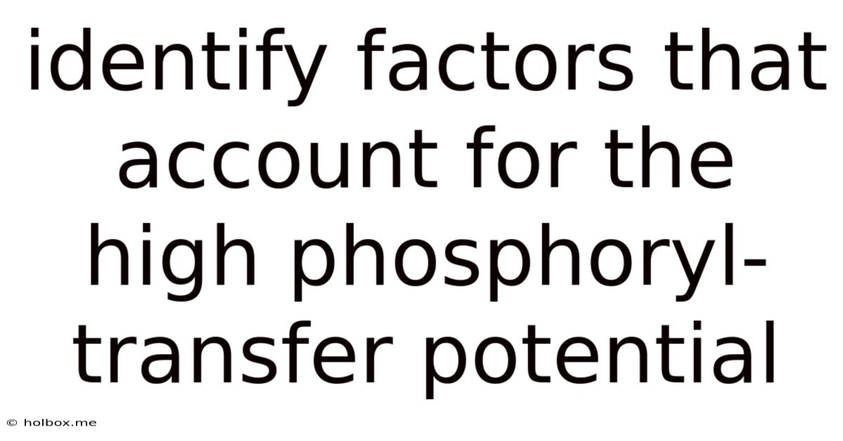 Identify Factors That Account For The High Phosphoryl-transfer Potential