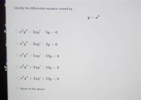 Identify The Differential Equation Solved By