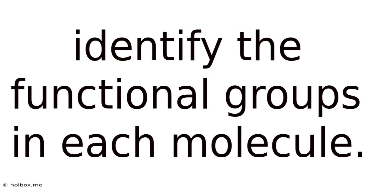 Identify The Functional Groups In Each Molecule.