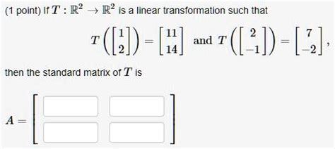 If Is A Linear Transformation Such That And Then