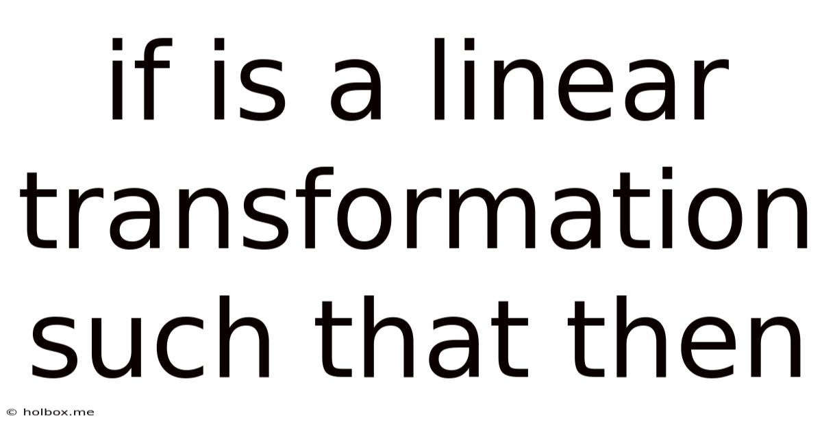 If Is A Linear Transformation Such That Then