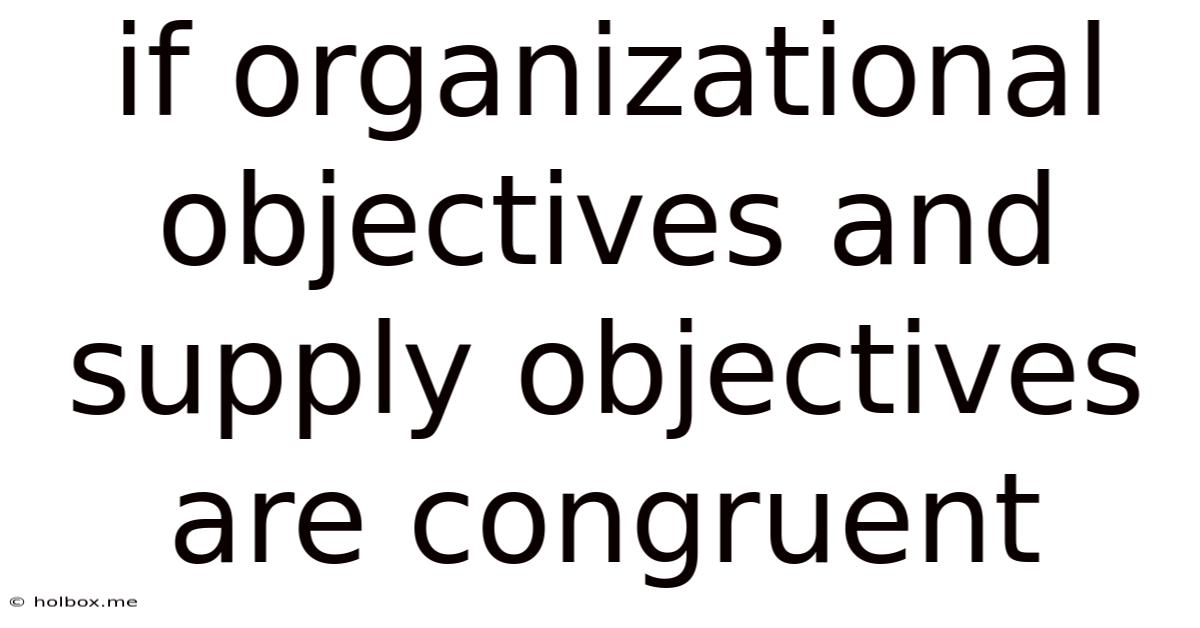 If Organizational Objectives And Supply Objectives Are Congruent