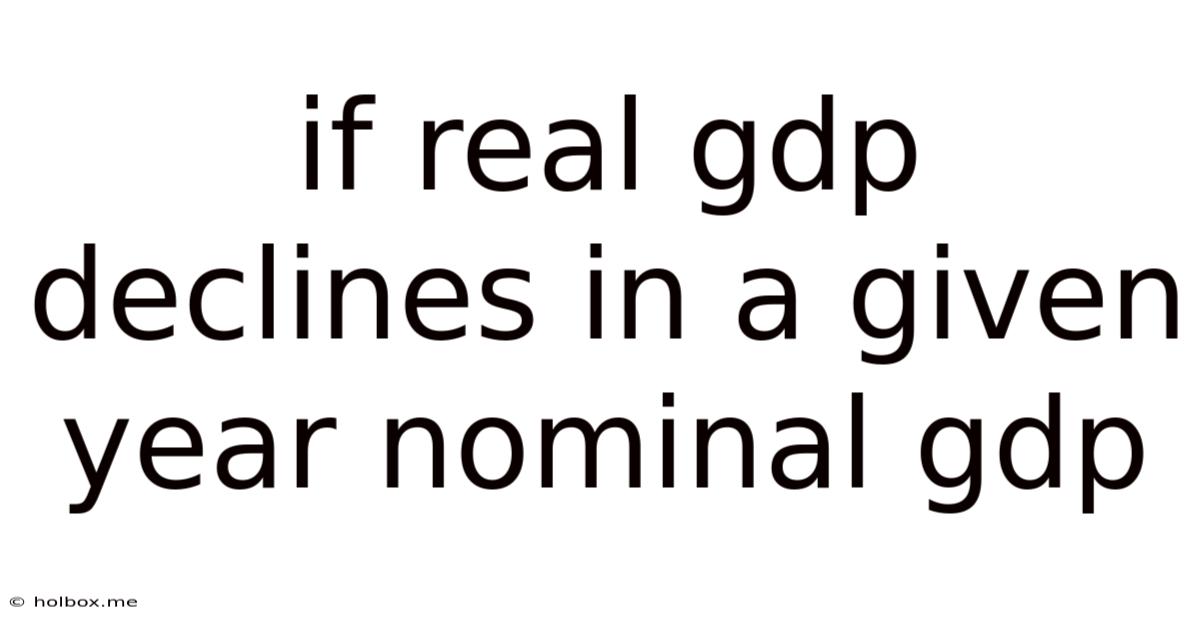 If Real Gdp Declines In A Given Year Nominal Gdp
