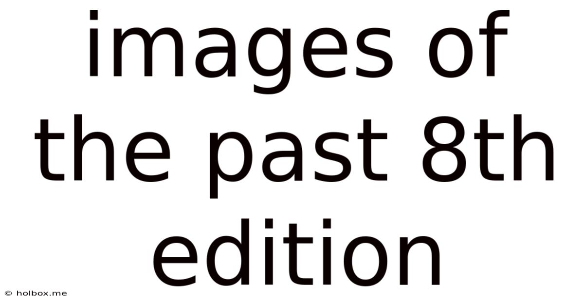 Images Of The Past 8th Edition