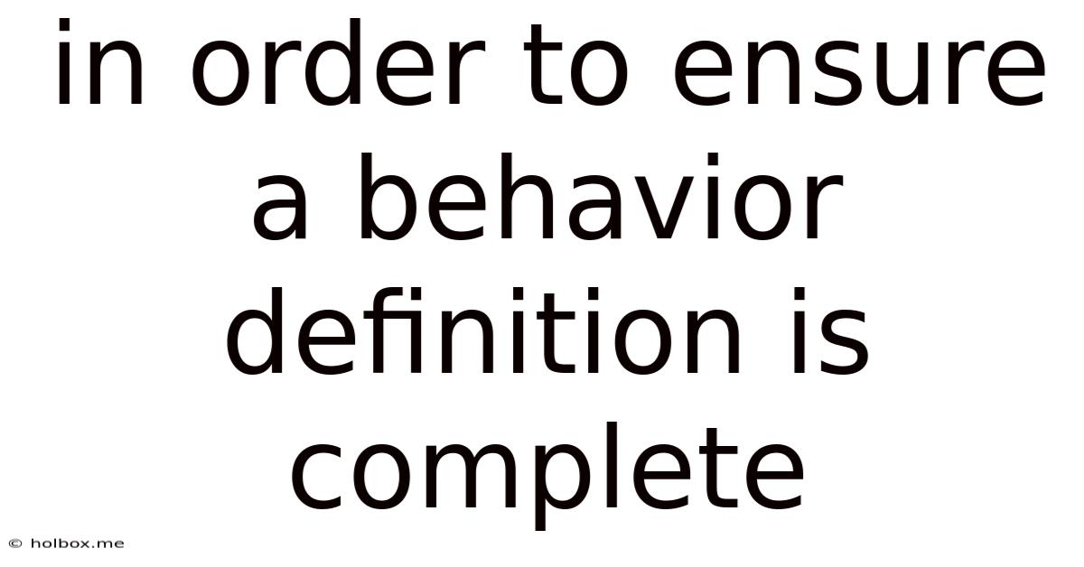 In Order To Ensure A Behavior Definition Is Complete