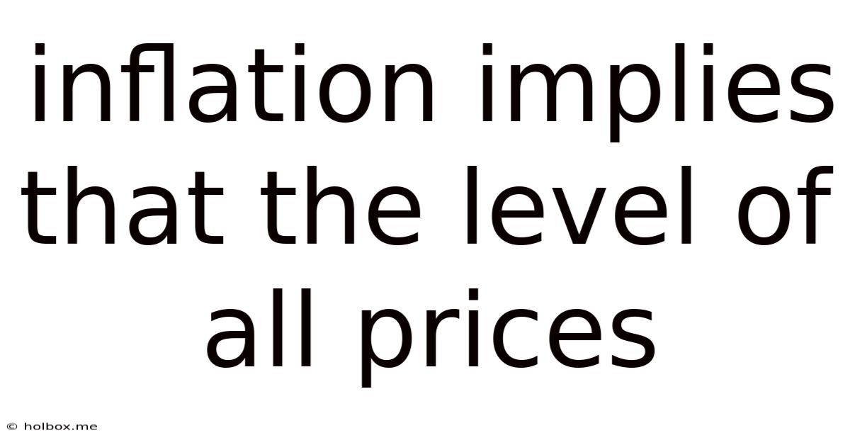 Inflation Implies That The Level Of All Prices