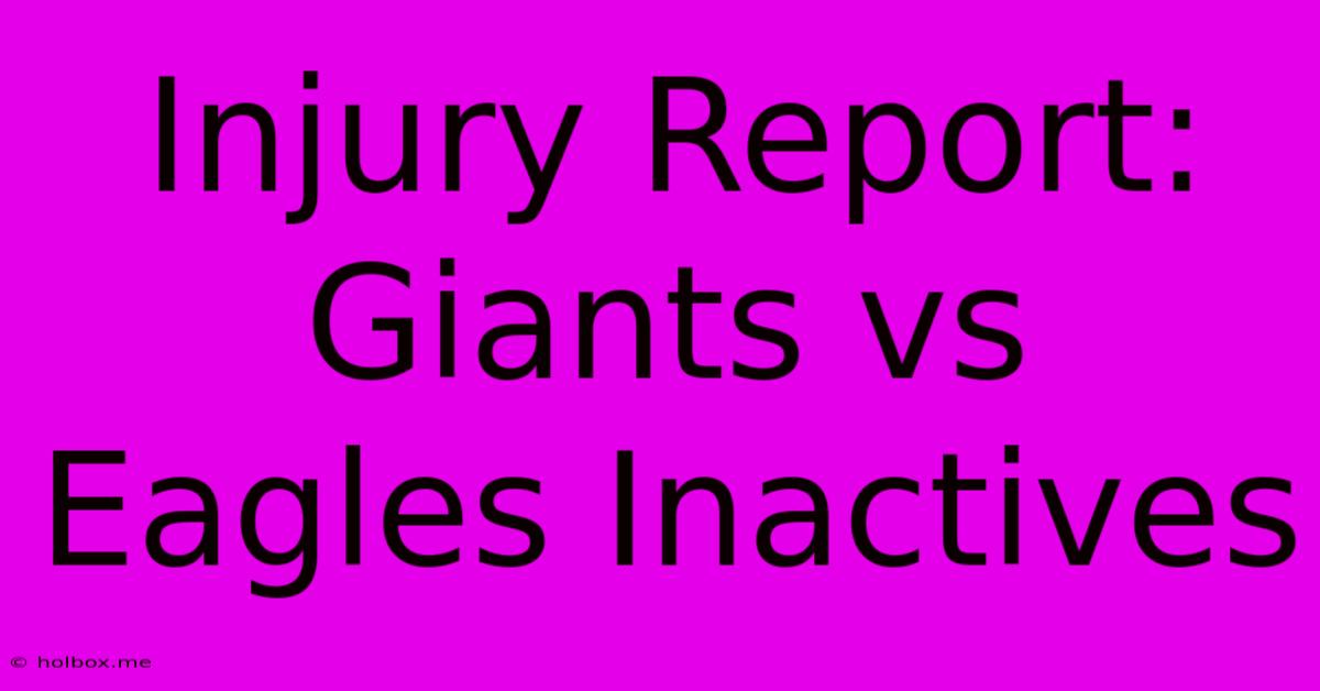 Injury Report: Giants Vs Eagles Inactives