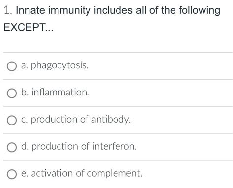 Innate Immunity Includes All Of The Following Except