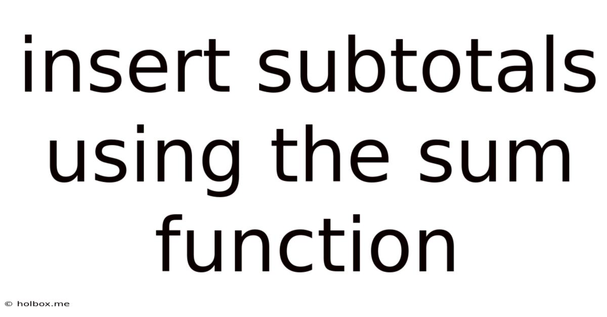 Insert Subtotals Using The Sum Function