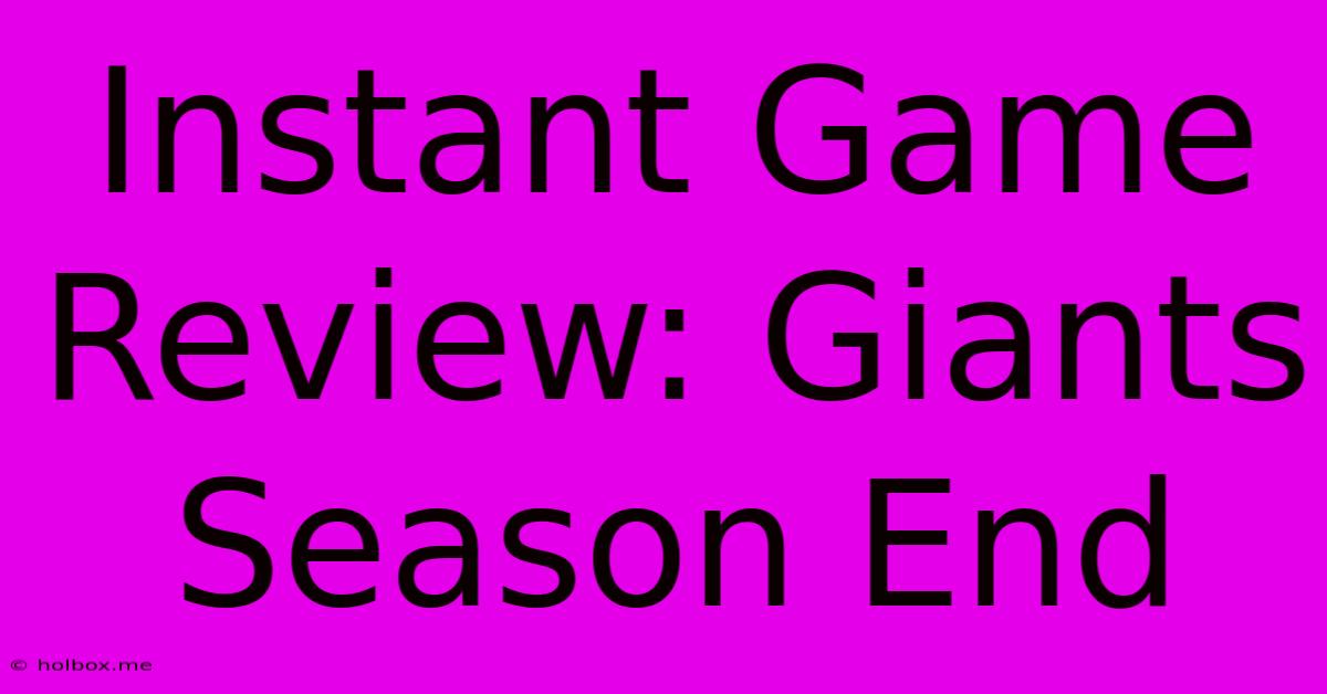 Instant Game Review: Giants Season End