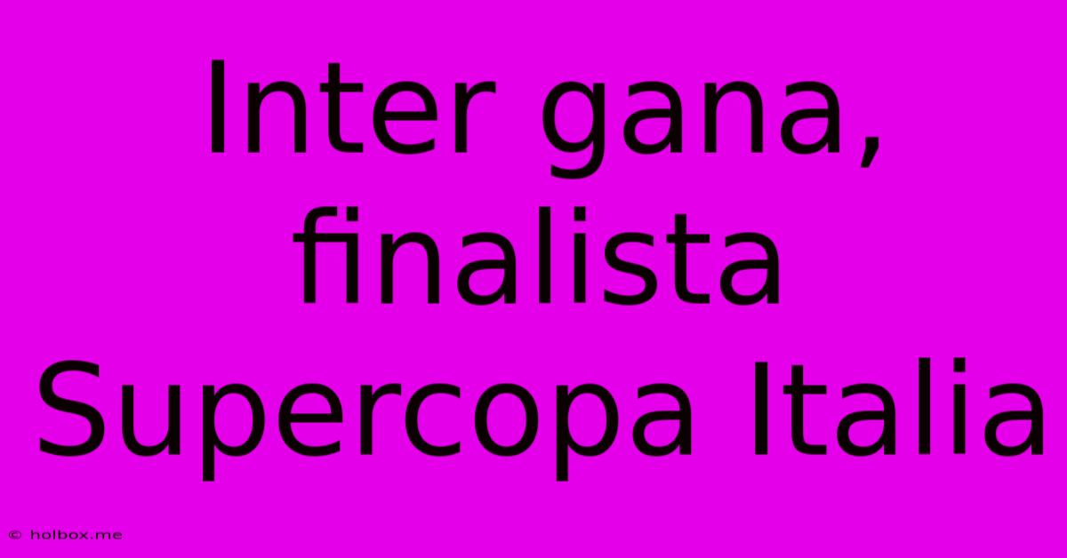 Inter Gana, Finalista Supercopa Italia