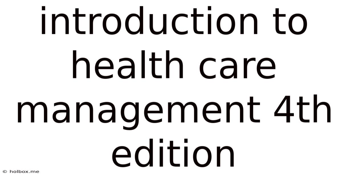 Introduction To Health Care Management 4th Edition