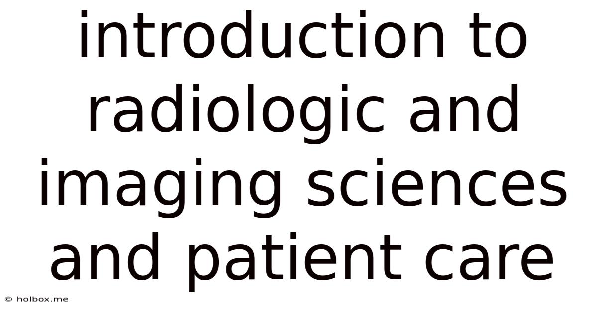Introduction To Radiologic And Imaging Sciences And Patient Care