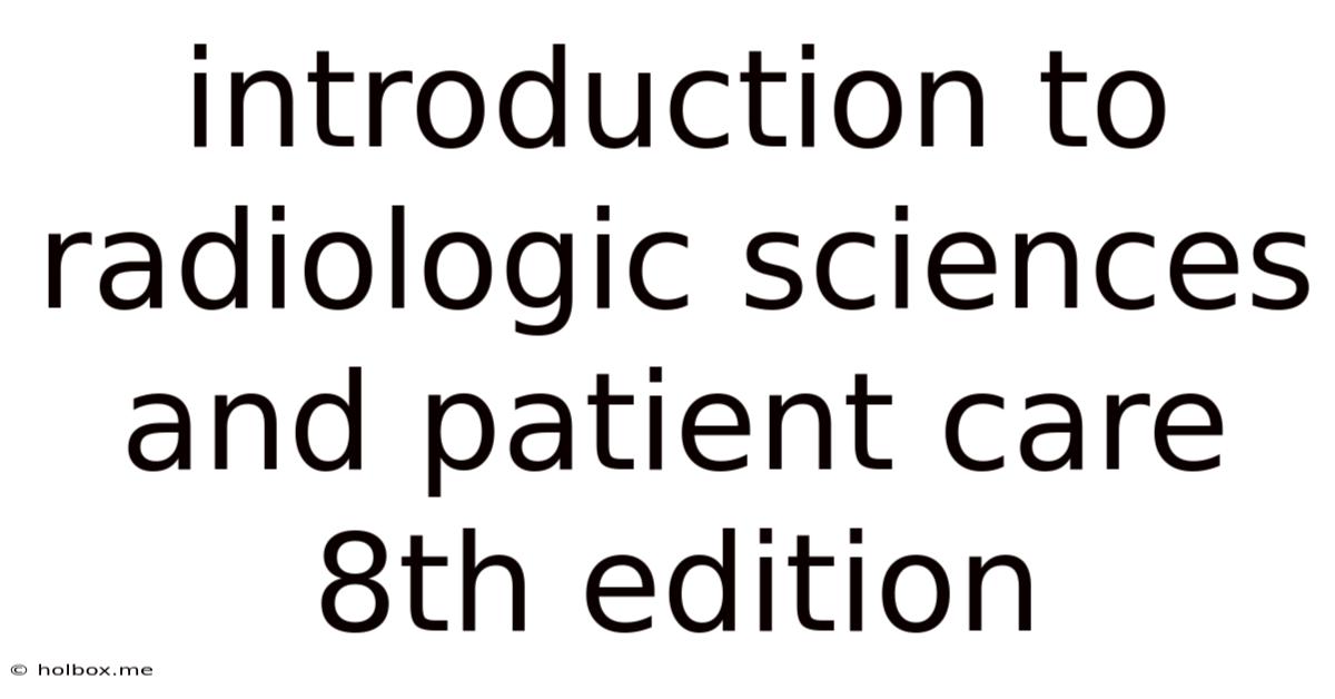 Introduction To Radiologic Sciences And Patient Care 8th Edition