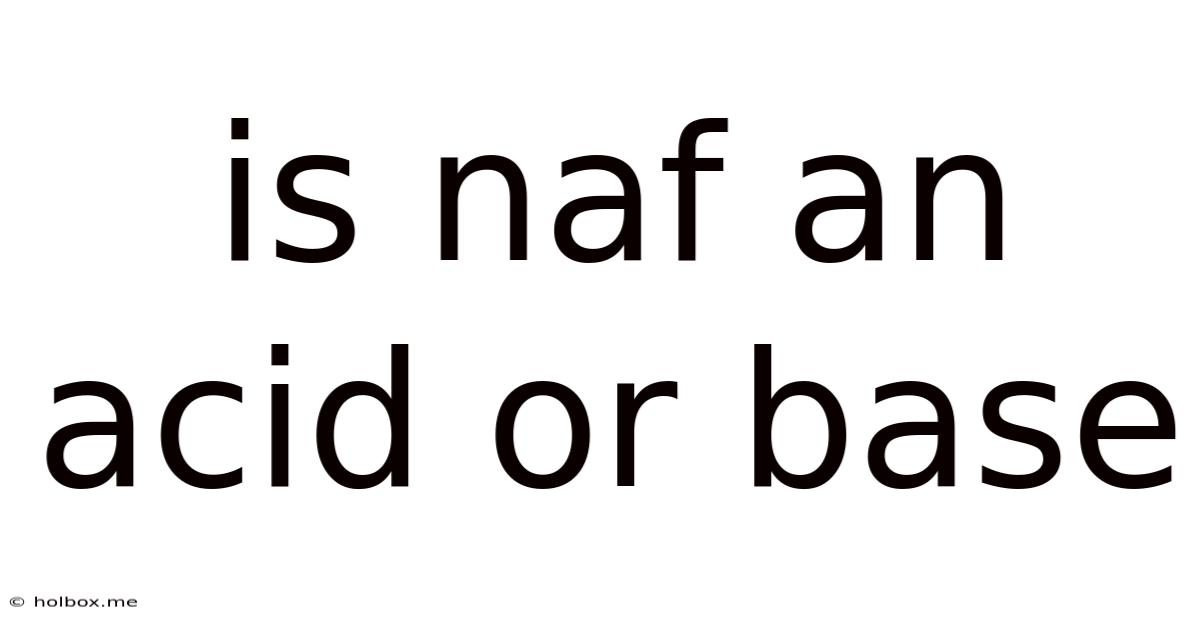 Is Naf An Acid Or Base