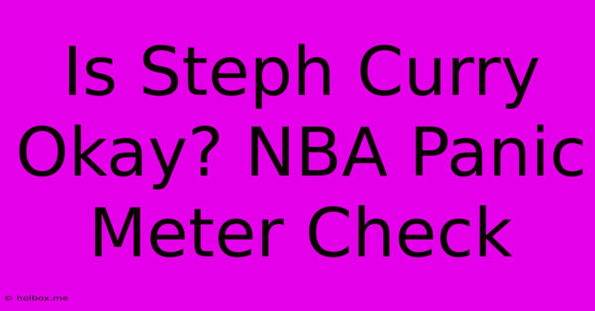 Is Steph Curry Okay? NBA Panic Meter Check