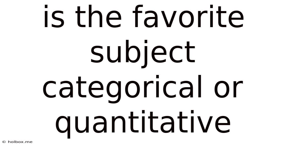 Is The Favorite Subject Categorical Or Quantitative