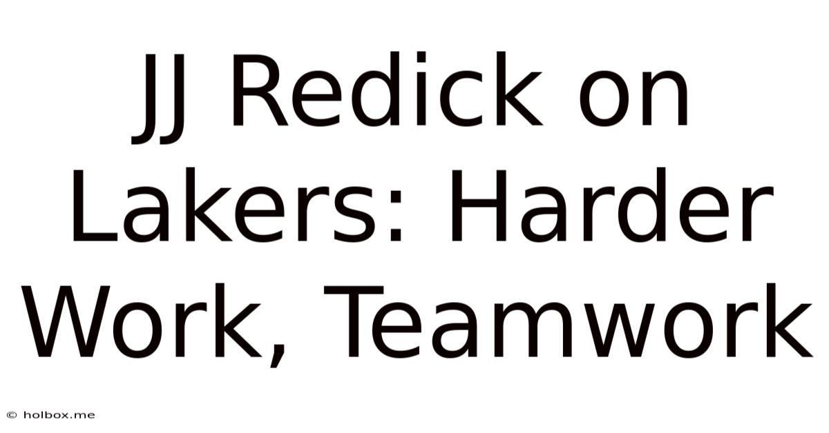 JJ Redick On Lakers: Harder Work, Teamwork