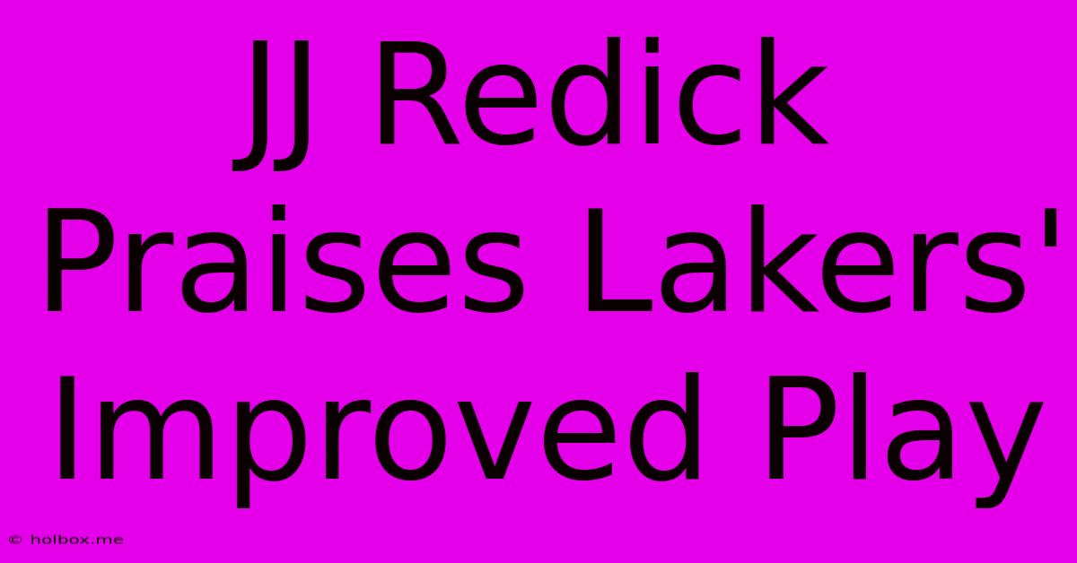 JJ Redick Praises Lakers' Improved Play