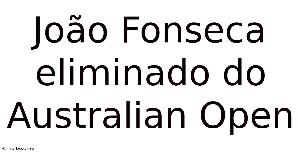 João Fonseca Eliminado Do Australian Open