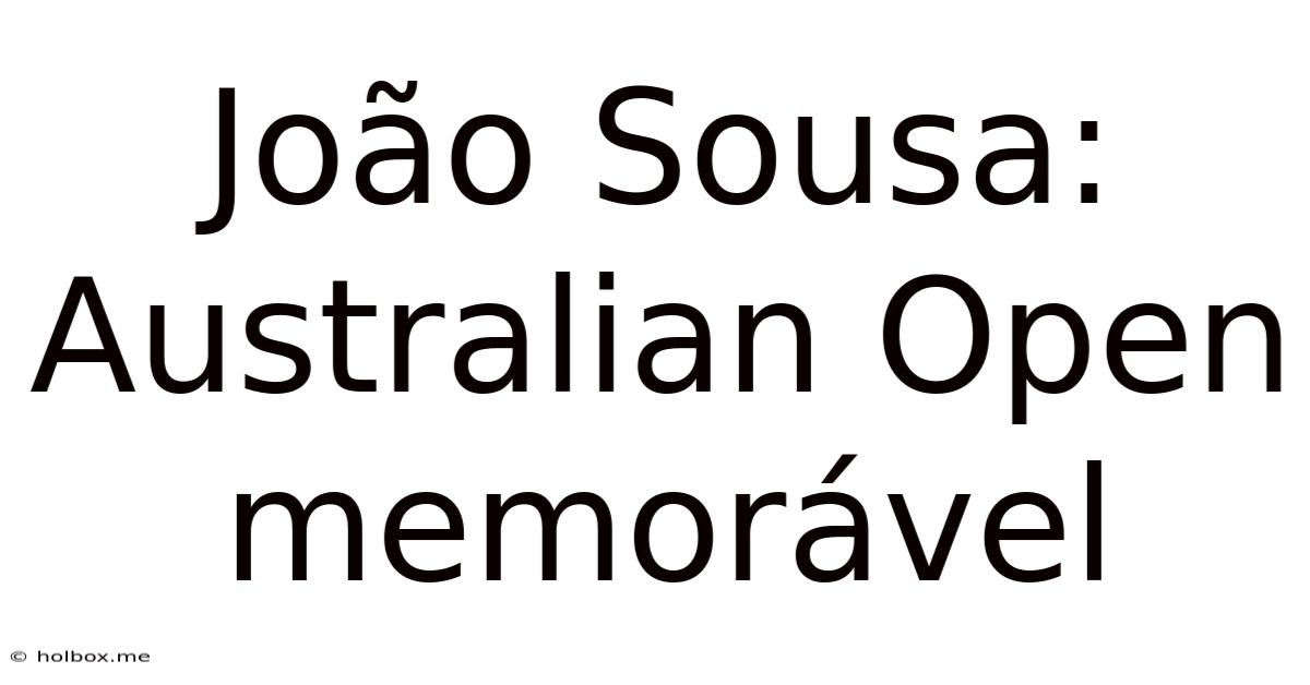 João Sousa: Australian Open Memorável