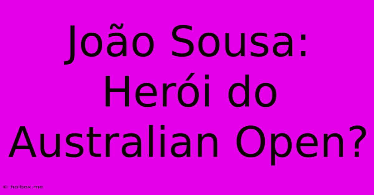 João Sousa: Herói Do Australian Open?