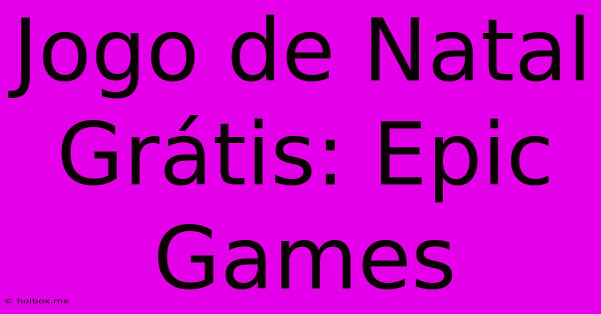 Jogo De Natal Grátis: Epic Games