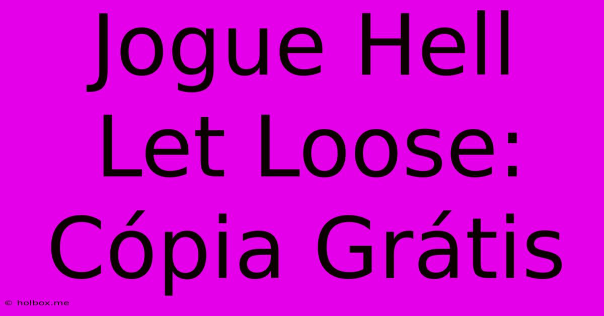 Jogue Hell Let Loose: Cópia Grátis