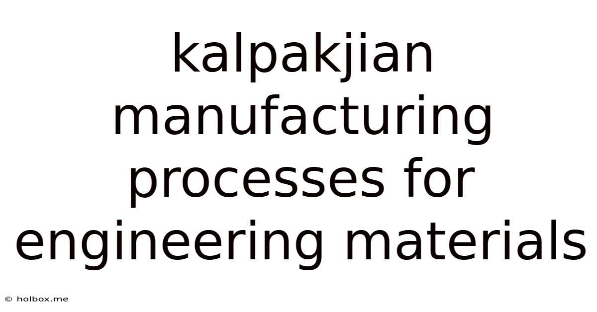 Kalpakjian Manufacturing Processes For Engineering Materials