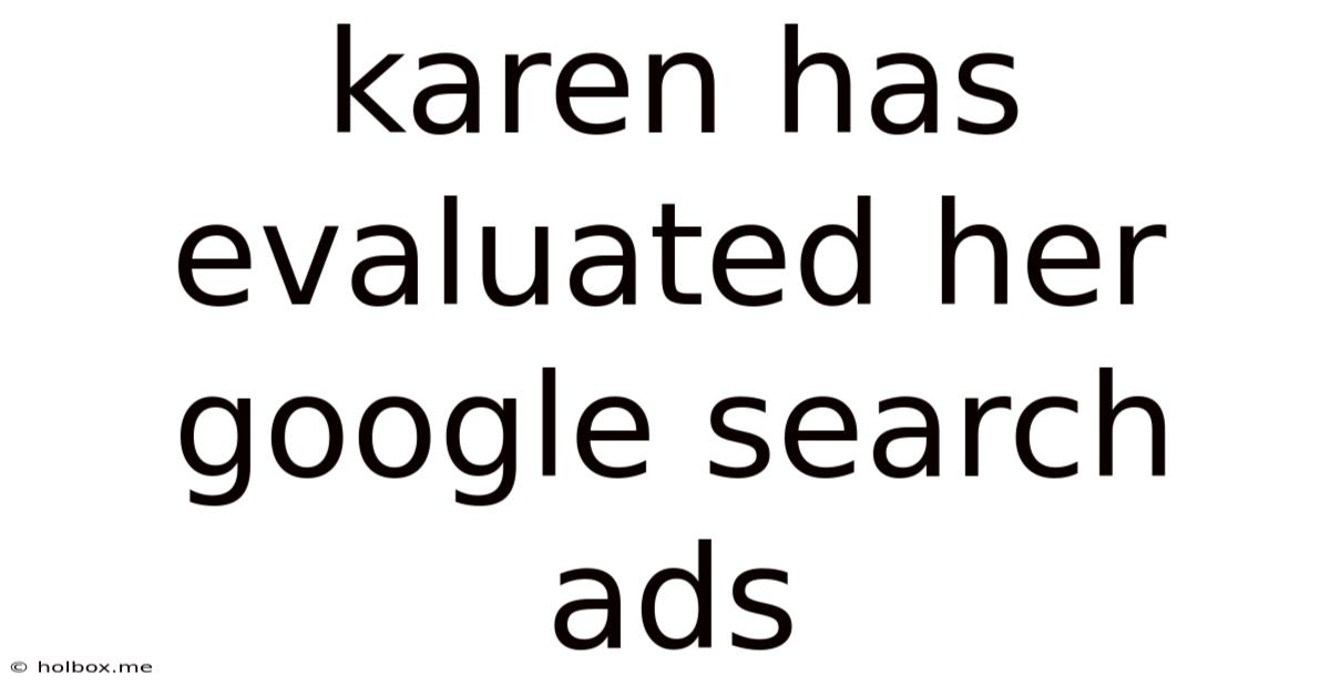 Karen Has Evaluated Her Google Search Ads