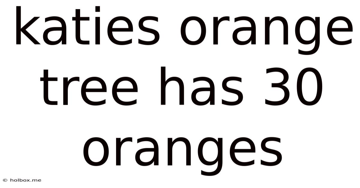Katies Orange Tree Has 30 Oranges