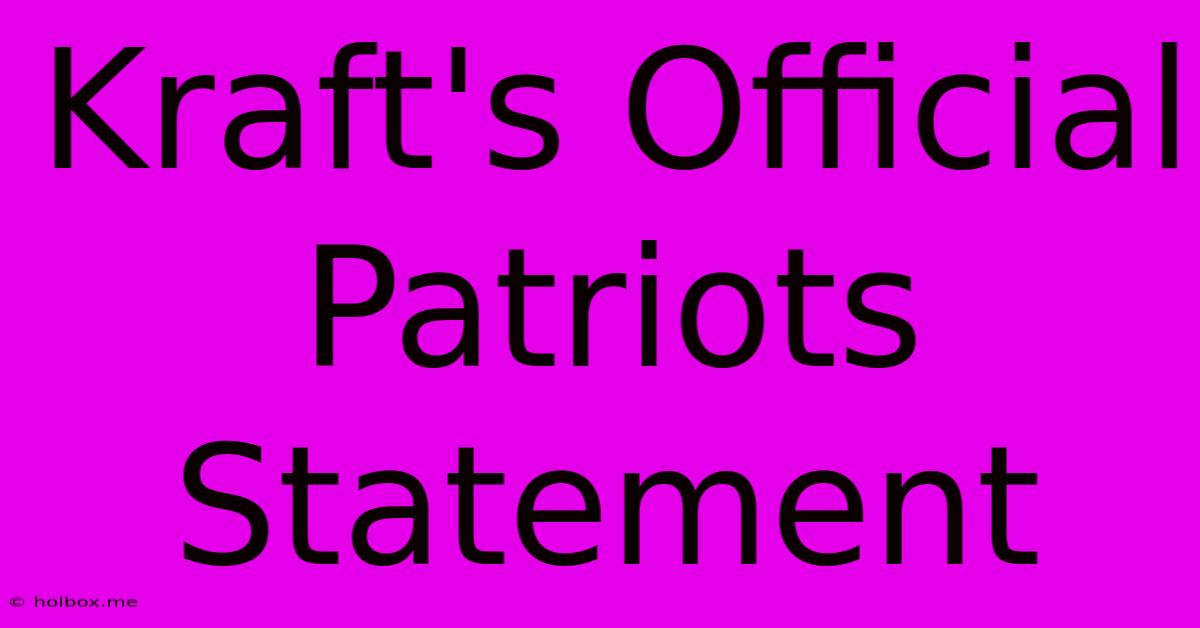 Kraft's Official Patriots Statement