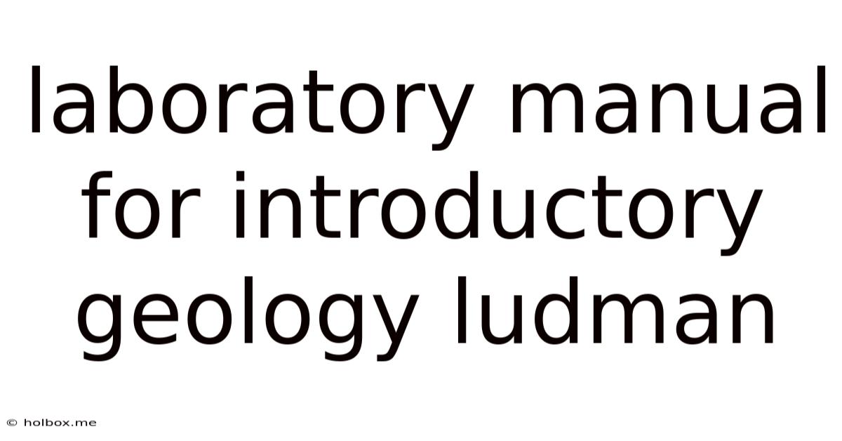 Laboratory Manual For Introductory Geology Ludman