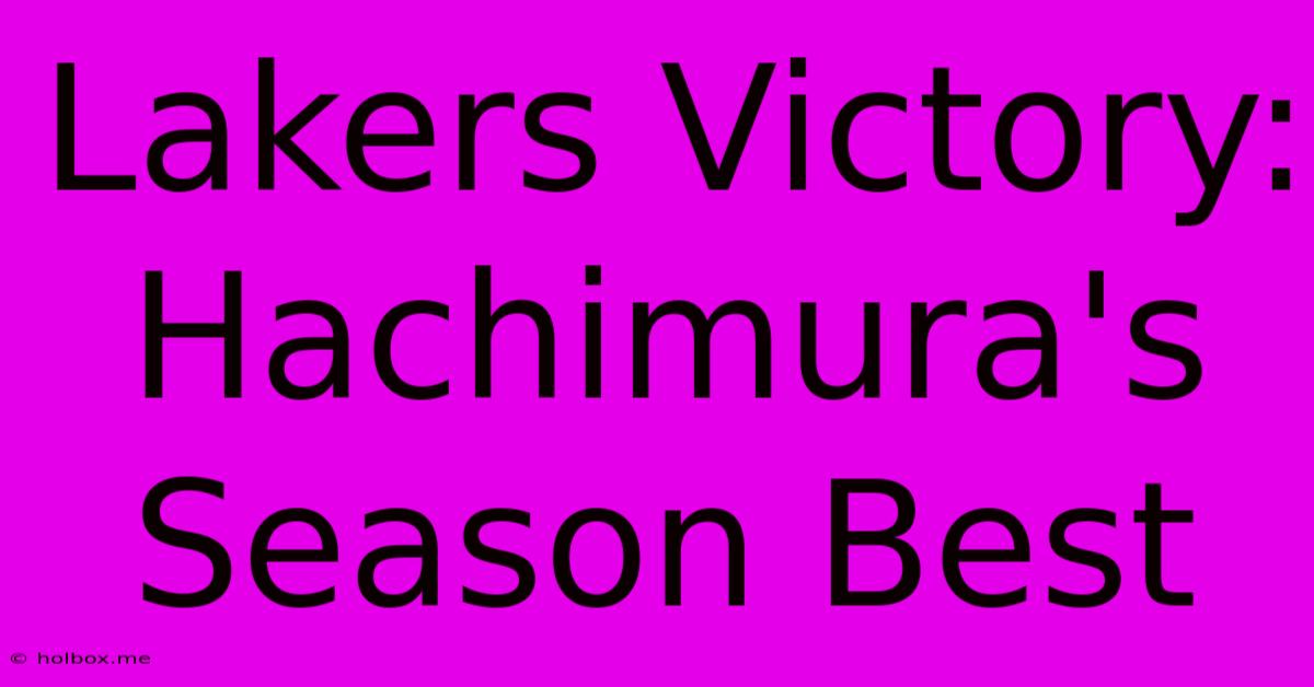 Lakers Victory: Hachimura's Season Best