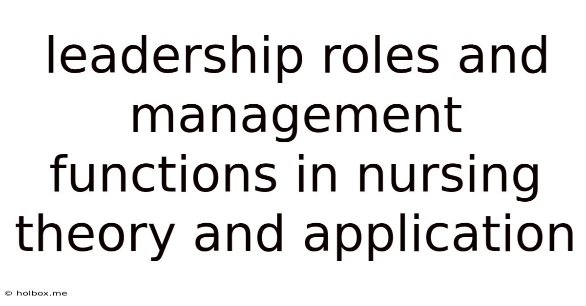 Leadership Roles And Management Functions In Nursing Theory And Application