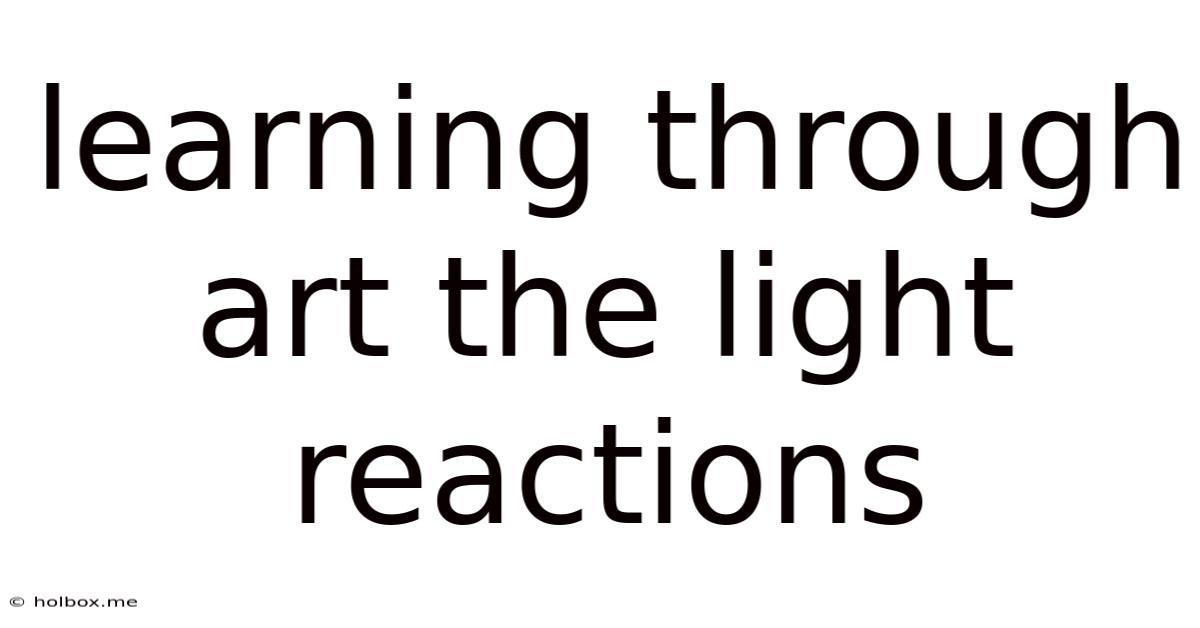 Learning Through Art The Light Reactions