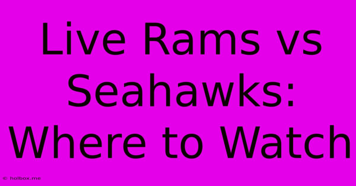 Live Rams Vs Seahawks: Where To Watch