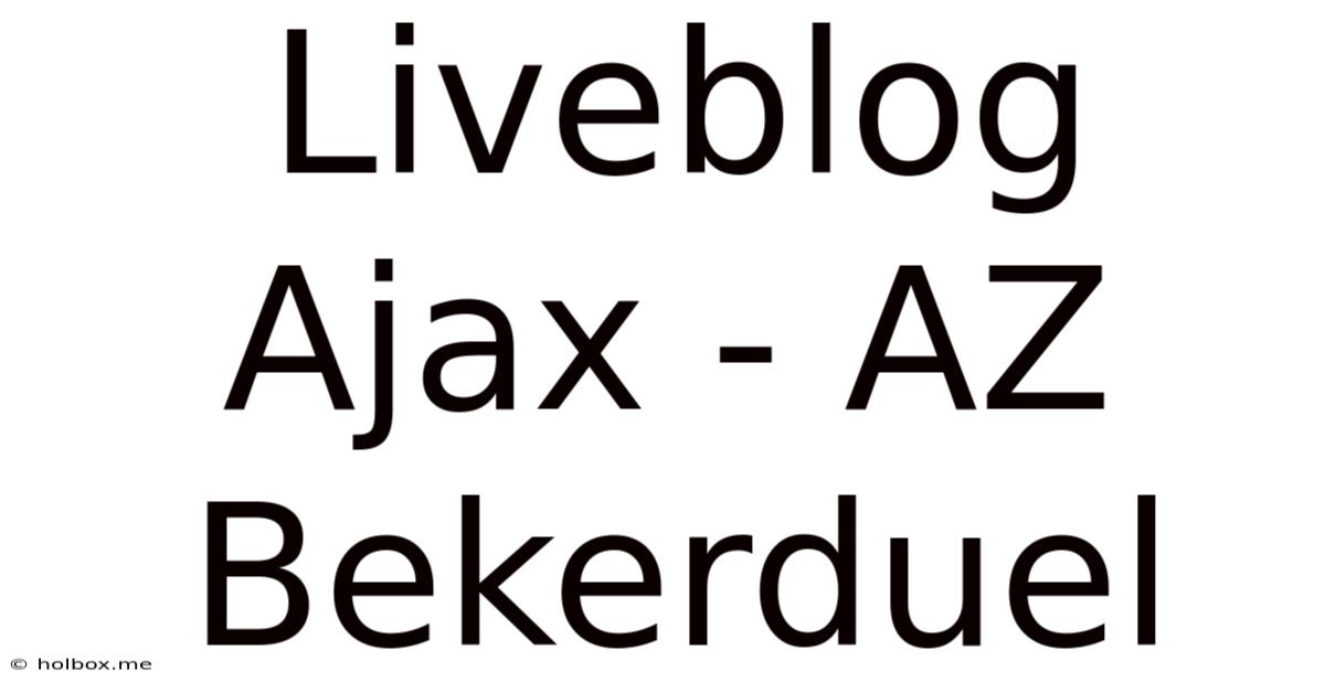 Liveblog Ajax - AZ Bekerduel