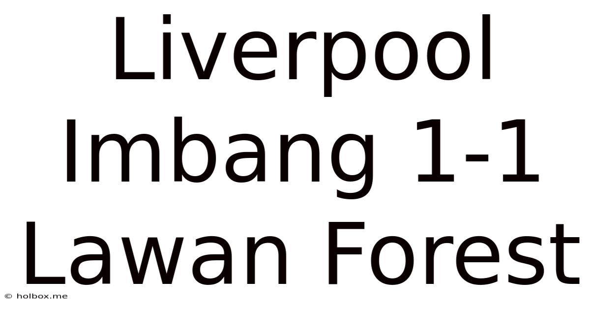 Liverpool Imbang 1-1 Lawan Forest