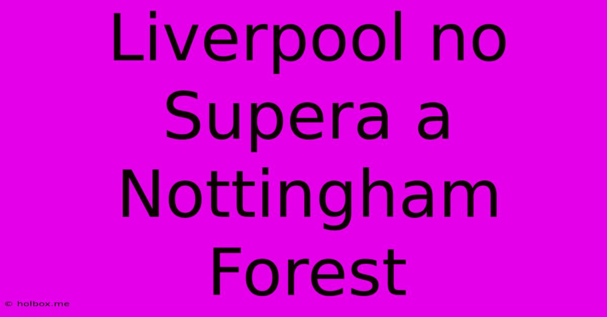 Liverpool No Supera A Nottingham Forest