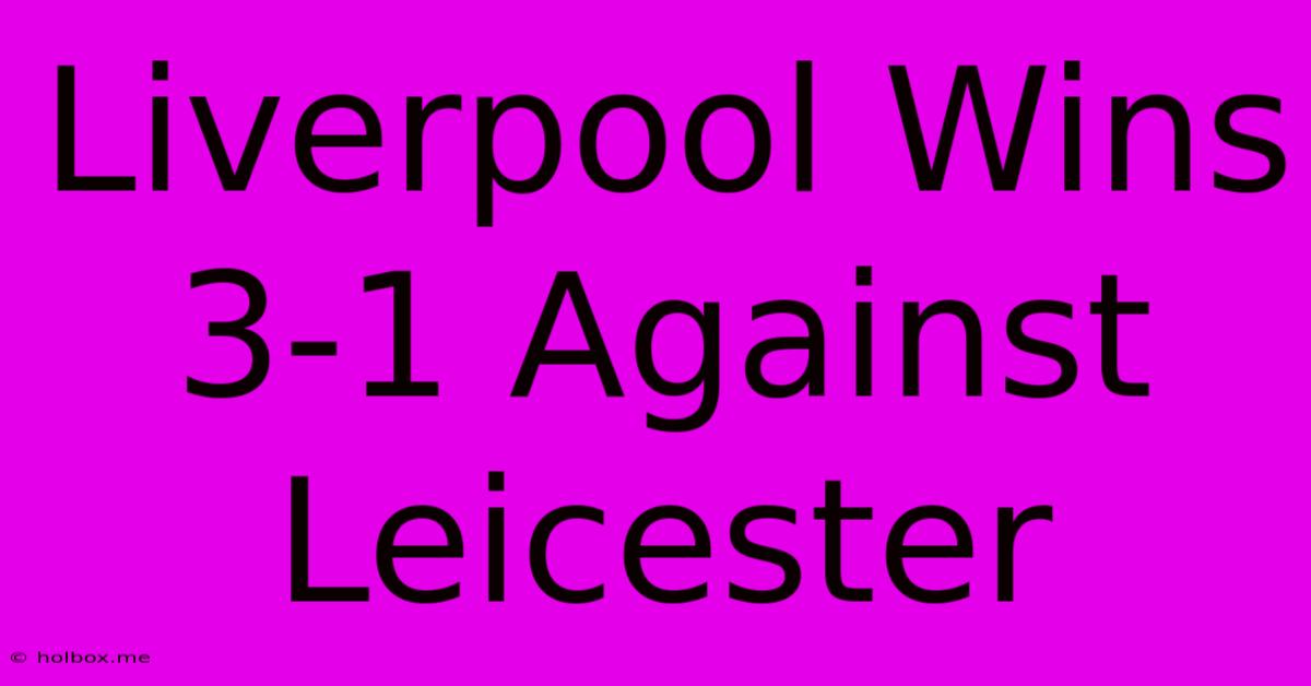 Liverpool Wins 3-1 Against Leicester