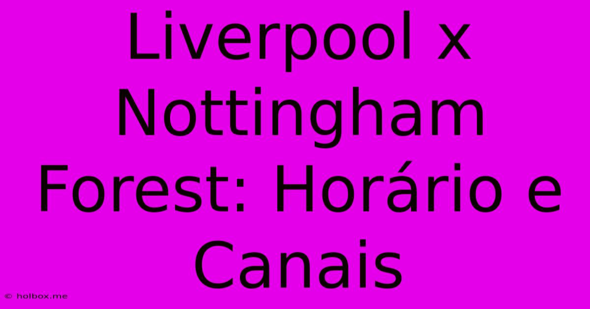 Liverpool X Nottingham Forest: Horário E Canais