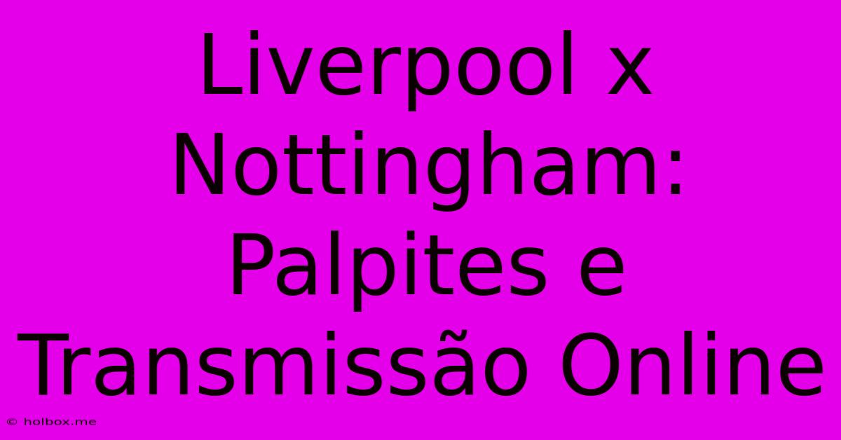 Liverpool X Nottingham: Palpites E Transmissão Online