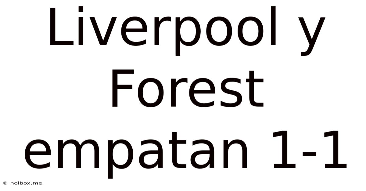 Liverpool Y Forest Empatan 1-1