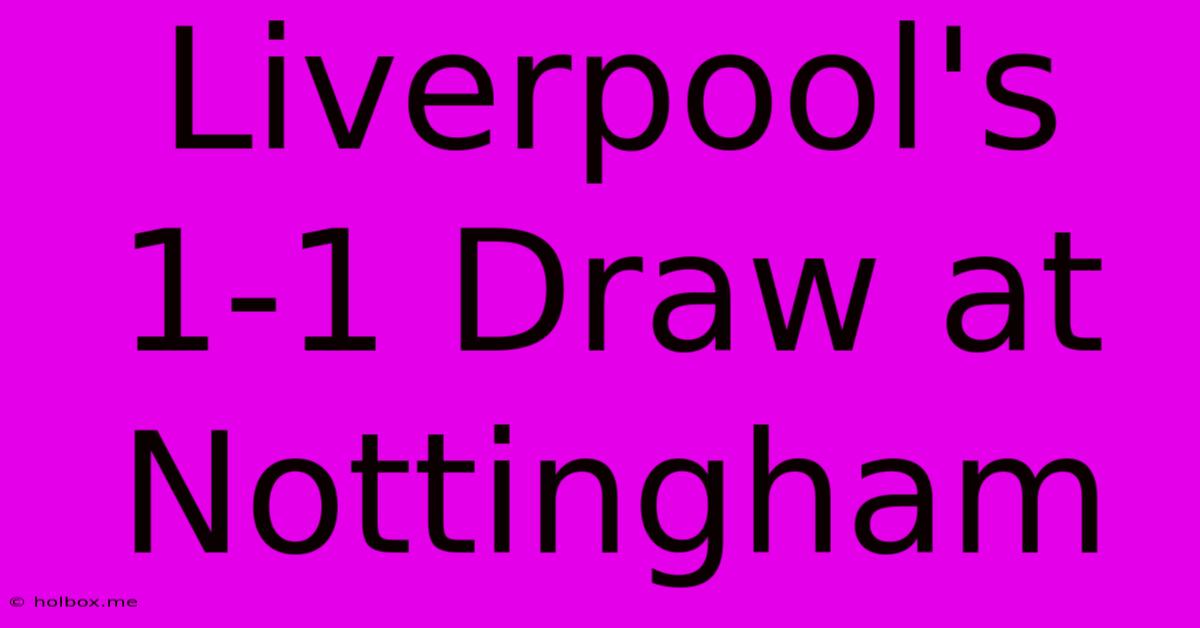 Liverpool's 1-1 Draw At Nottingham